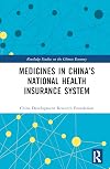 Medicines in China’s National Health Insurance System (Routledge Studies on the Chinese Economy)