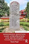 Indigenous Question, Land Appropriation, and Development: Understanding the Conflict in Jharkhand, India (South Asia in Context)