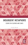 Insurgent Metaphors: Essays on Culture and Class