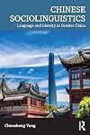 Chinese Sociolinguistics : Language and Identity in Greater China