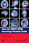 Pass the MRCP (SCE) Neurology Revision Guide (MasterPass)