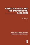 Vasco da Gama and his successors, 1460-1580