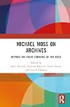Michael Moss on Archives