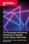 The Routledge International Handbook of Disability Human Rights Hierarchies (Routledge International Handbooks)