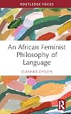 An African Feminist Philosophy of Language (Global Africa)