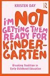 I'm Not Getting Them Ready for Kindergarten