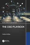The CISO Playbook (Security, Audit and Leadership Series)
