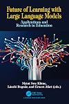Future of Learning with Large Language Models: Applications and Research in Education
