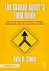 The Change Agent’s Field Guide