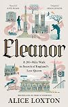 Eleanor: On the Trail of England's Lost Queen