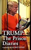 Trump: The Prison Diaries: MAKE PRISON GREAT AGAIN with the funniest satire of the year