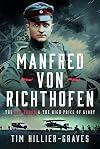 Manfred von Richthofen: The High Price of Glory