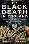 The Black Death in England: Journal of the Plague Years in the Fourteenth Century