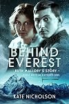 Behind Everest: Ruth Mallory's Story - First British Expeditions