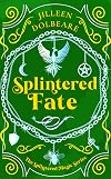 Splintered Fate