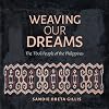 Weaving Our Dreams: The Tboli People of the Philippines