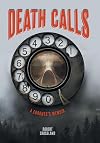 Death Calls: A Coroner's Memoir