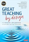 Great Teaching by Design: From Intention to Implementation in the Visible Learning Classroom