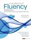 Figuring Out Fluency – Operations With Rational Numbers and Algebraic Equations: A Classroom Companion (Corwin Mathematics Series)