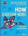 How Leadership Works: A Playbook for Instructional Leaders