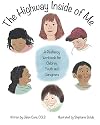 The Highway Inside of Me: A Resiliency Workbook for Children, Youth, and Caregivers
