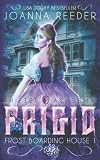 Shifter Academy: Frigid: Frost Boarding House 1 (Frost Boarding House (Shifter Academy))
