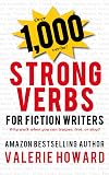 Strong Verbs for Fiction Writers (Indie Author Resources)