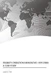 Stability Operations in Kosovo 1999-2000: A Case Study