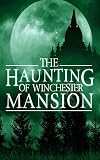 The Haunting Of Winchester Mansion (The Haunting Of Winchester Mansion, #0)