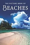 The Picture Book of Beaches: A Gift Book for Alzheimer's Patients and Seniors with Dementia (Picture Books - Nature)