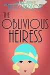 The Oblivious Heiress [Kindle]