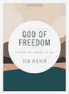 God of Freedom - Bible Study Book with Video Access: A Study of Exodus 19β40