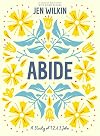 Abide - Bible Study Book with Video Access: A Study of 1, 2, and 3 John
