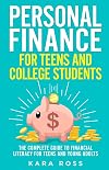 Personal Finance for Teens and College Students: The Complete Guide to Financial Literacy for Teens and Young Adults