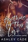 Anything For This Love