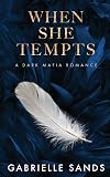 When She Tempts: A Dark Mafia Romance (The Fallen)