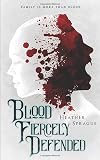 Blood Fiercely Defended: Family is More Than Blood (N/A)
