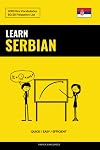 Learn Serbian - Quick / Easy / Efficient: 2000 Key Vocabularies