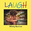 Laugh With Me!