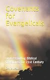 Covenants for Evangelicals: Understanding Biblical Covenants for 21st Century: 4 (Biblical Theology)