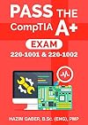 PASS the CompTIA A Exam: 220-1001 & 220-1002