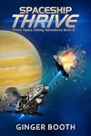 Spaceship Thrive (Thrive Space Colony Adventures Book 2)