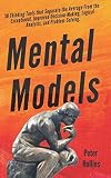 Mental Models: 30 Thinking Tools that Separate the Average From the Exceptional. Improved Decision-Making, Logical Analysis, and Problem-Solving.