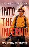 Into the Inferno: A Photographer's Journey into California's Megafires and Fallout