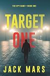Target One (The Spy Game—Book #1)