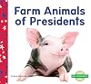 Farm Animals of Presidents (Pets of Presidents)