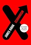 Economism: Bad Economics and the Rise of Inequality