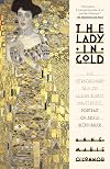 The Lady in Gold: The Extraordinary Tale of Gustav Klimt's Masterpiece, Portrait of Adele Bloch-Bauer