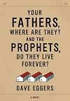 Your Fathers, Where Are They? And the Prophets, Do They Live Forever?