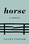 Horse: A novel